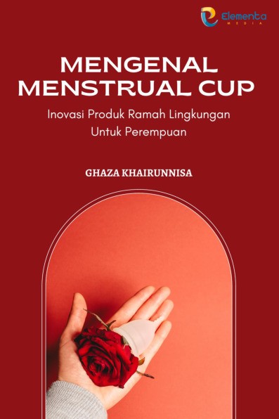 Mengenal Menstrual Cup: Inovasi Produk Ramah Lingkungan untuk Perempuan